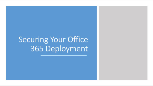 Securing Your Office 365 Deployment
