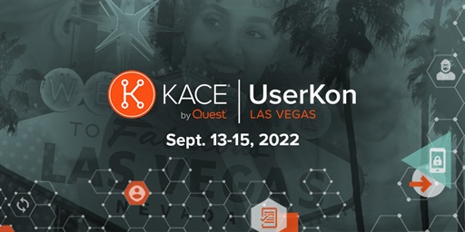 KACE UserKon 2022 will be in Las Vegas!