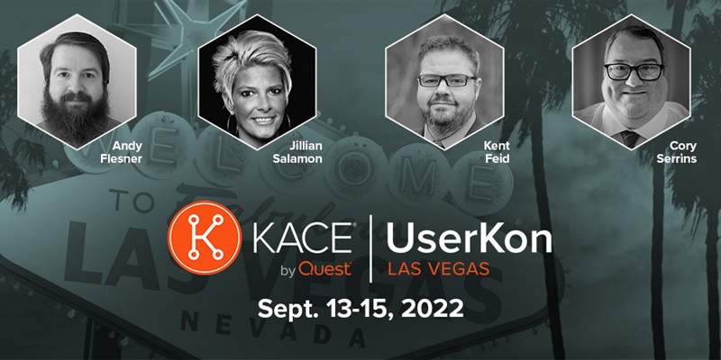 Your favorite KACE experts will be at KACE UserKon 2022!