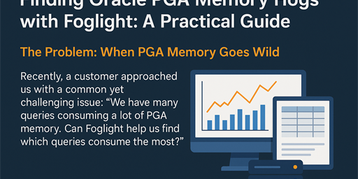 Finding Oracle PGA Memory Hogs with Foglight: A Practical Guide