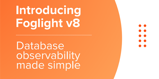 Mind the Gap: How Foglight 8.0 Delivers on the Promise of Database Observability