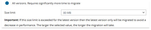 Figure 4: Applying a size limit to the migration of all versions in ODM 