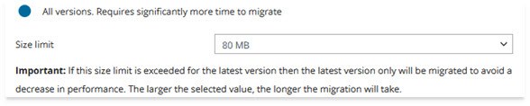 Figure 4: Applying a size limit to the migration of all versions in ODM 