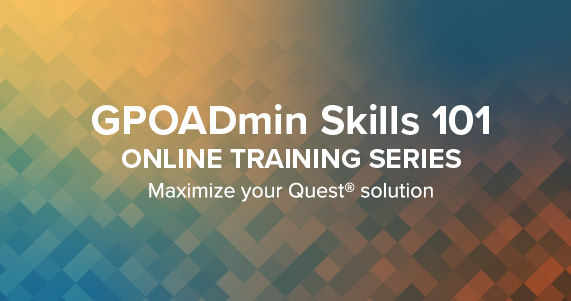 GPOADmin Skills 101 training