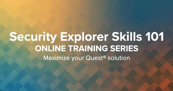 Security Explorer Skills 101 training