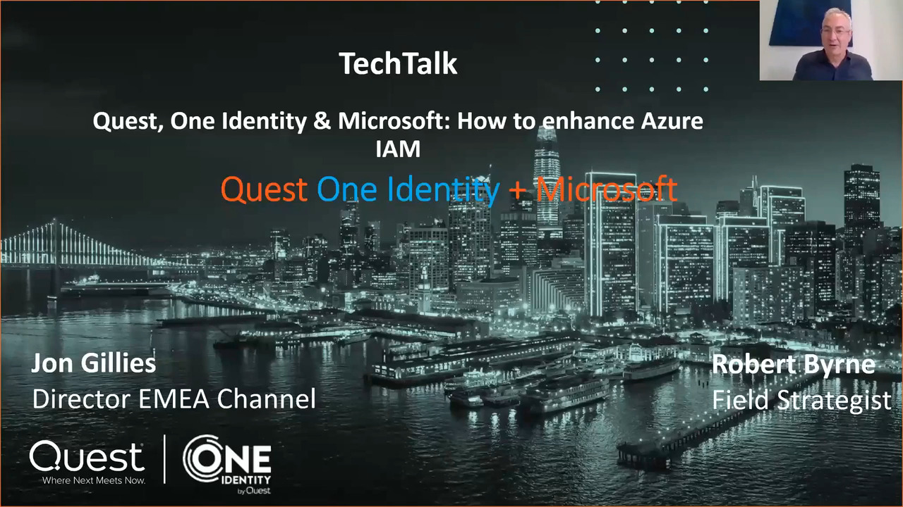 Tech Talk - Quest, One Identity & Microsoft How to enhance Azure IAM