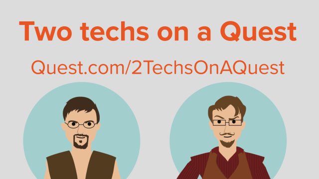 A look at our podcast series: 2 Techs on a Quest