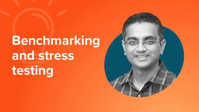 Benchmarking and Stress Testing