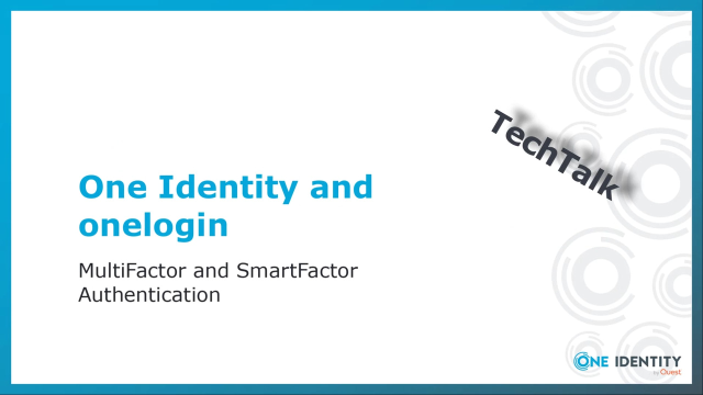 One Identity and OneLogin: MultiFactor and SmartFactor Authentication