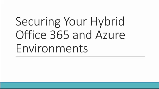 Securing Your Hybrid Office 365 and Azure Environments